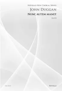 John Duggan: Nunc Autem Manet (Novello New Choral Series)