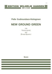 Pelle Gudmundsen-Holmgreen: New Ground Green (Score)