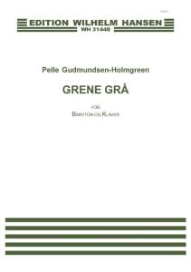Pelle Gudmundsen-Holmgreen: Grene Grå (Piano and voice)