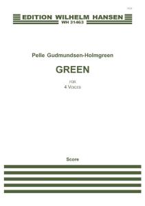 Pelle Gudmundsen-Holmgreen: Green (SATB)