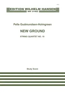 Pelle Gudmundsen-Holmgreen : New Ground, String Quartet N0. 10 (Score)