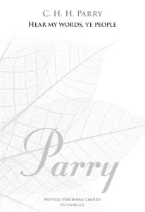 Hubert Parry: Hear My Words, Ye People (New Engraving)