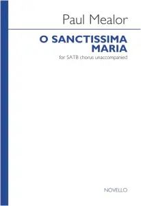 Paul Mealor: O Sanctissima Maria - SATB