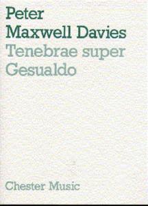 Peter Maxwell Davies: Tenebrae Super Gesualdo