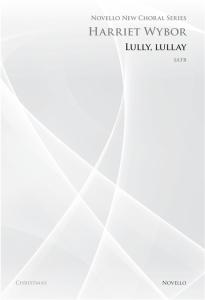 Harriet Wybor: Lully, Lullay (Novello New Choral Series)