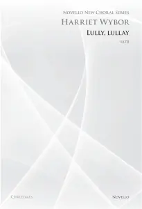 Harriet Wybor: Lully, Lullay (Novello New Choral Series)
