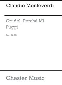 Monteverdi, C Crudel, Perche Mi Fuggi Ssatb