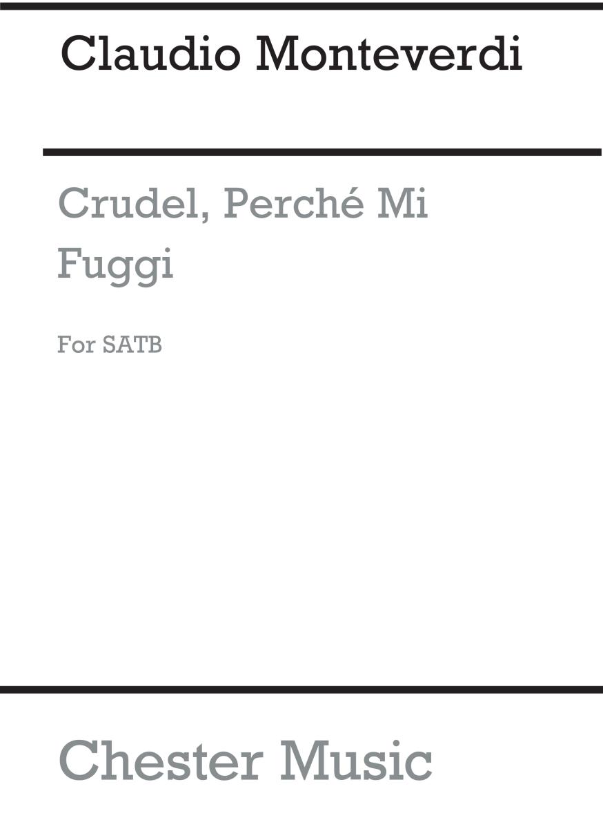 Monteverdi, C Crudel, Perche Mi Fuggi Ssatb
