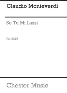 Monteverdi, C Se Tu Mi Lassi Ssatb