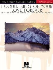 I Could Sing Of Your Love Forever