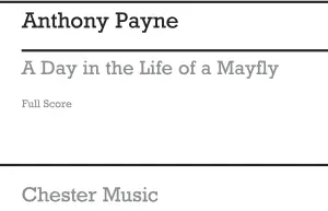 Anthony Payne: A Day In The Life Of A Mayfly (Score)