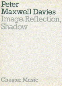 Peter Maxwell Davies: Image, Reflection, Shadow (Miniature Score)