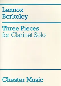 Lennox Berkeley: Three Pieces For Clarinet Solo