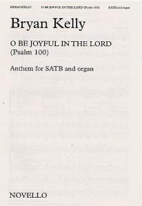 Bryan Kelly: O Be Joyful In The Lord (Psalm 100)