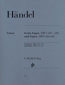 Georg Friedrich Händel: Six Fugues HWV 605-610 and Fugues HWV 611, 612