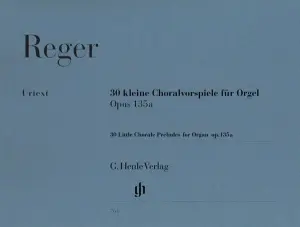 Max Reger: Thirty Little Chorale Preludes For Organ Op.135a