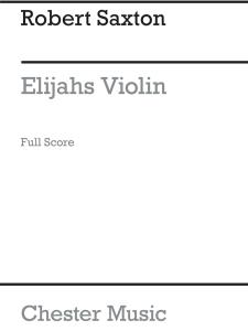 Robert Saxton: Elijah's Violin (Full Score)