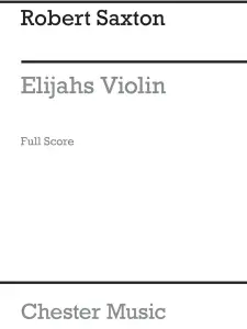 Robert Saxton: Elijah's Violin (Full Score)