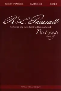 Robert Pearsall: Partsongs - Book 1