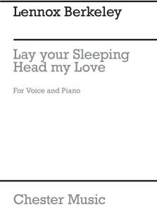 Lennox Berkeley: Lay Your Sleeping Head My Love