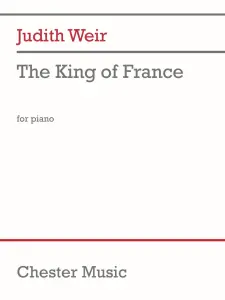 Judith Weir: The King Of France For Piano