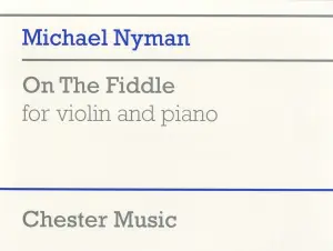 Michael Nyman: On The Fiddle For Violin And Piano