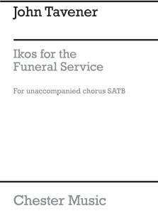Tavener: Ikos For The Funeral Service for unaccompanied SATB Chorus