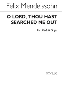 Mendelssohn, F O Lord Thou Hast Searched Ssaa/Org