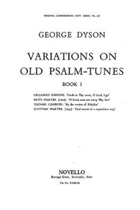 George Dyson: Variations On Old Psalm Tunes for Organ Book 1