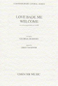 John Tavener: Love Bade Me Welcome