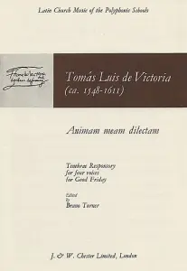 Tomas Luis De Victoria: Animam Meam Dilectam