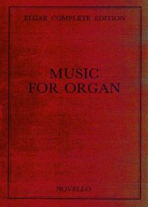 Edward Elgar: Music For Organ Complete Edition