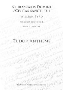 William Byrd: Ne Irascaris Domine/Civitas Sancti Tui (Tudor Anthems)