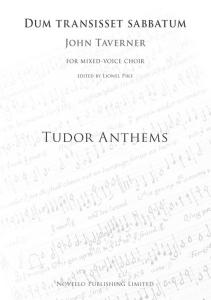 John Taverner: Dum Transisset Sabbatum (Tudor Anthems)