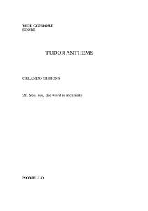 Orlando Gibbons: See, See, The Word Is Incarnate - Viol Consort (Tudor Anthems)