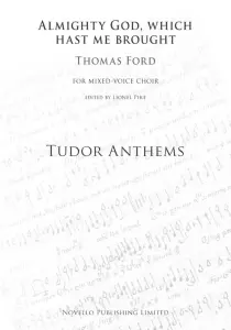 Thomas Ford: Almighty God, Which Hast Me Brought (Tudor Anthems)