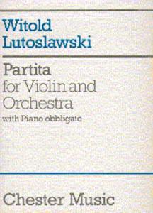 Witold Lutoslawski: Partita For Violin And Orchestra (Score)