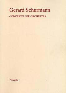 Gerard Schurmann: Concerto For Orchestra