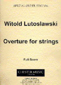 Witold Lutoslawski: Overture For Strings