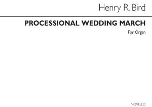 Henry Bird: Processional Wedding March