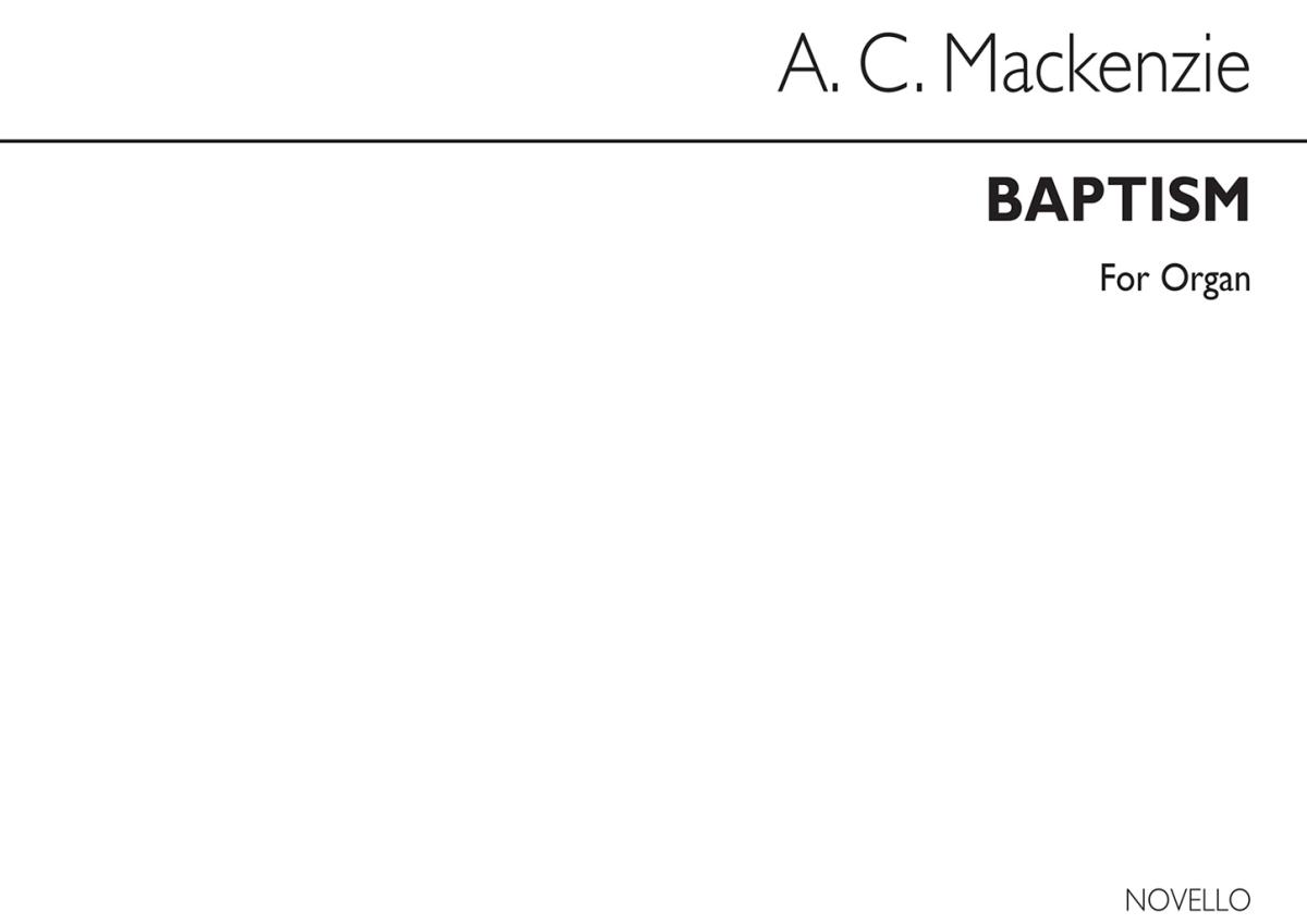 Alexander Mackenzie: Baptism Op27 No.1 Organ