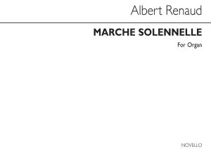 Albert Renaud: Marche Solonnelle For Organ.