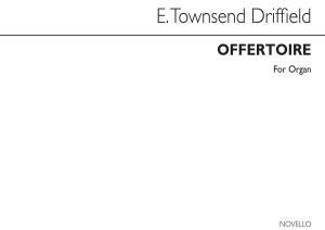 E. Townshend Driffield: Offertoire For Organ