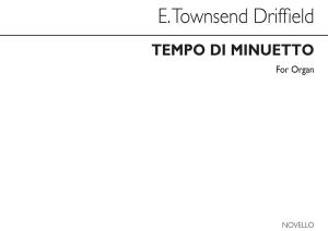 E. Townshend Driffield: Tempo Di Minuetto For Organ