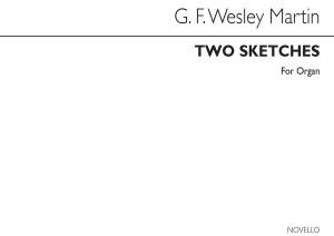 G.F. Wesley Martin: Two Sketches Organ