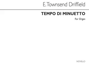 E. Townshend Driffield: Tempo Di Minuetto For Organ
