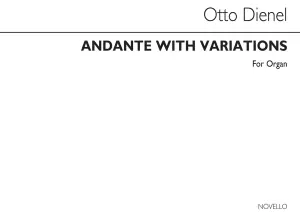 Otto Dienel: Andante With Variations Op36 Organ