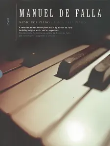 Manuel De Falla: Music For Piano Volume 2
