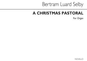 Bertram Luard-Selby: Christmas Pastorale For Organ