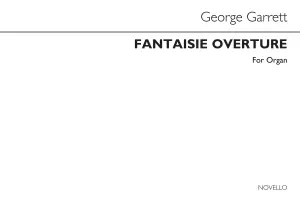 George M. Garrett: Fantaisie Overture Organ